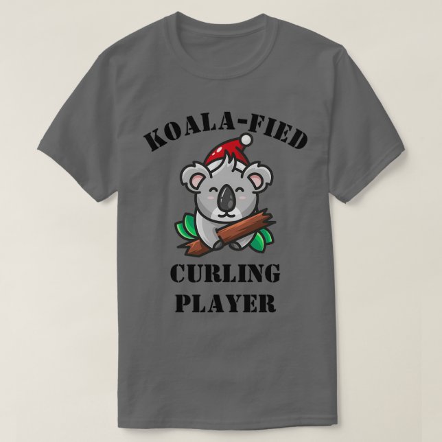 Curling Player Koalafied Gift Funny Idea For Curli T-Shirt (Design Front)