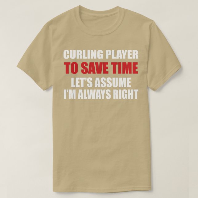 Curling Players Are Always Right Curling Sport Gif T-Shirt (Design Front)
