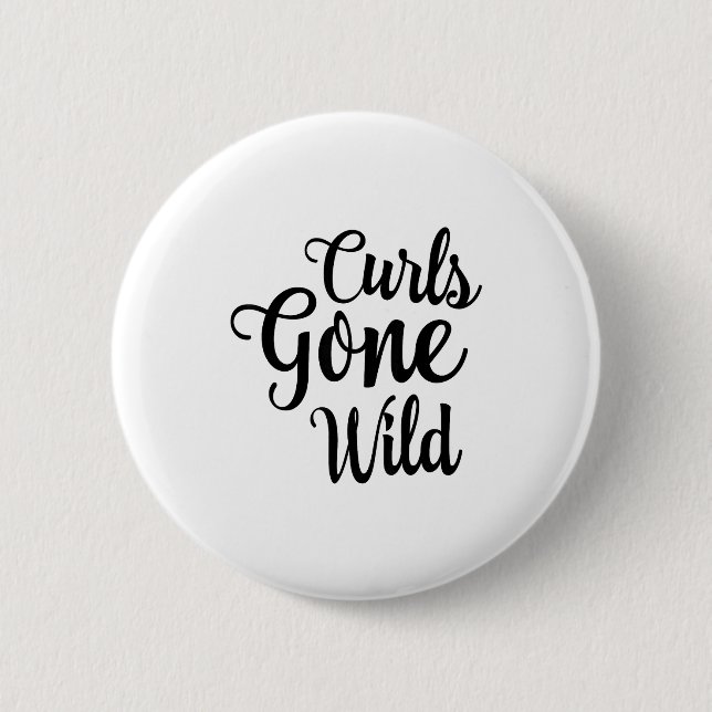 Curls Gone Wild Curly Hair Don't Care  6 Cm Round Badge (Front)