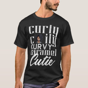 Curly Caily Curvy Caramel Cutie Black Queen Africa T-Shirt