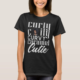 Curly Caily Curvy Caramel Cutie Black Queen Africa T-Shirt
