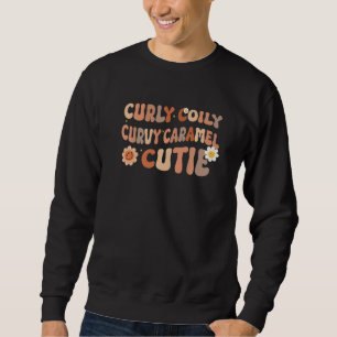 Curly Coily Curvy Caramel Cutie Afro Black Hair Me Sweatshirt