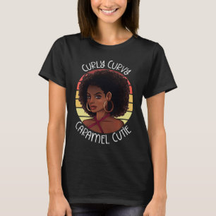 Curly Coily Curvy Caramel Cutie Black Beauty Lover T-Shirt