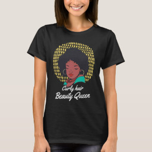 Curly hair Beauty Queen Curly Afro Melanin T-Shirt