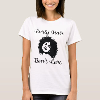 Curly Hair Don’t Care Afro Hair Black Woman T-Shirt