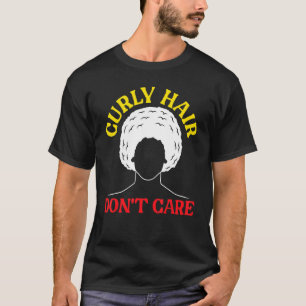 Curly Hair Don't Care Afrocentric Black Pride Afro T-Shirt