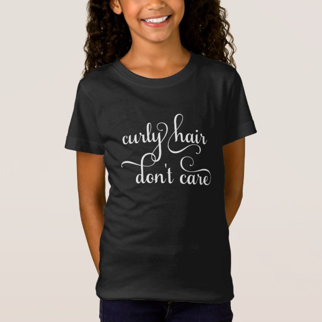 Curly Hair Don't Care T-Shirt (Front)