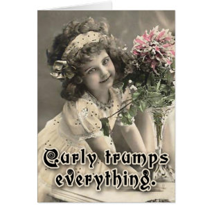 Curly Trumps Everything Cute Card