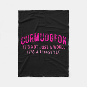 Curmudgeon It's Not Just A Word, It's A Lifestyle  Fleece Blanket