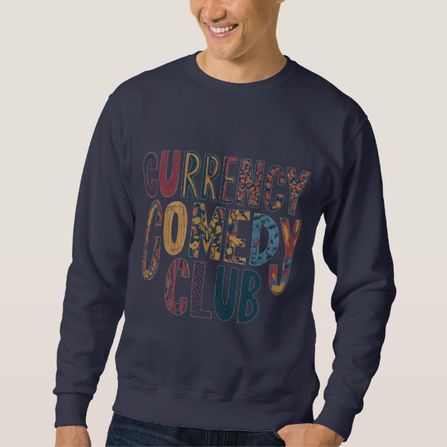 "Currency Comedy Club" Sweatshirt (Front)