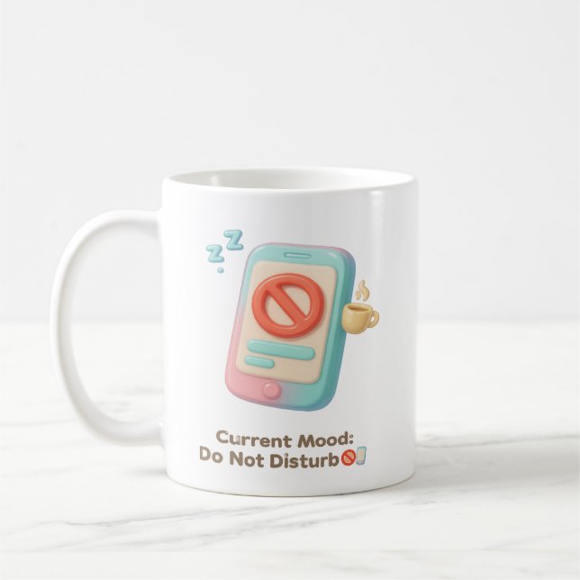 Current Mood: Do Not Disturb Phone Art Coffee Mug (Left)