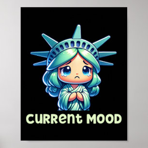 Current Mood - Kawaii Sad Lady Liberty Subtle Anti Poster