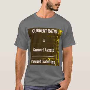 "Current Ratio" T-Shirt