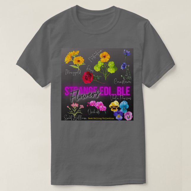 Current Trend Strange edible flowers Collection Be T-Shirt (Design Front)