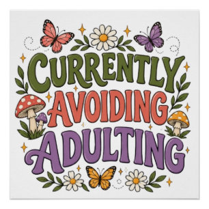 Currently Avoiding Adulting Funny Floral Butterfly Poster