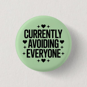 Currently Avoiding Everyone Design 3 Cm Round Badge