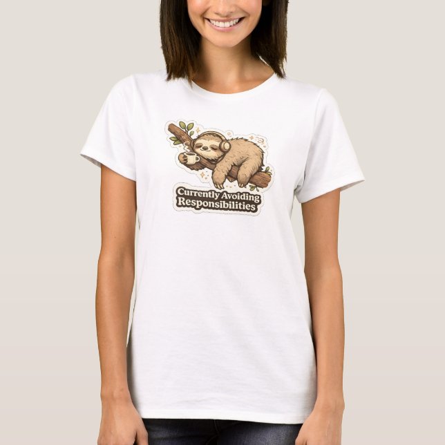 Currently Avoiding Responsibilities Sloth Sticker  T-Shirt (Front)