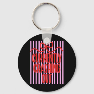 Currently Crashing Out Funny Aesthetic Meme Quote Key Ring