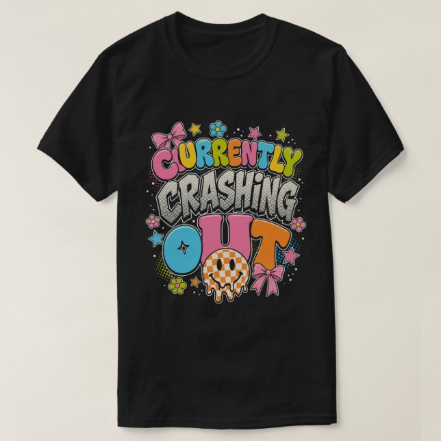 Currently Crashing Out Retro Y2K Graphic Tee (Design Front)