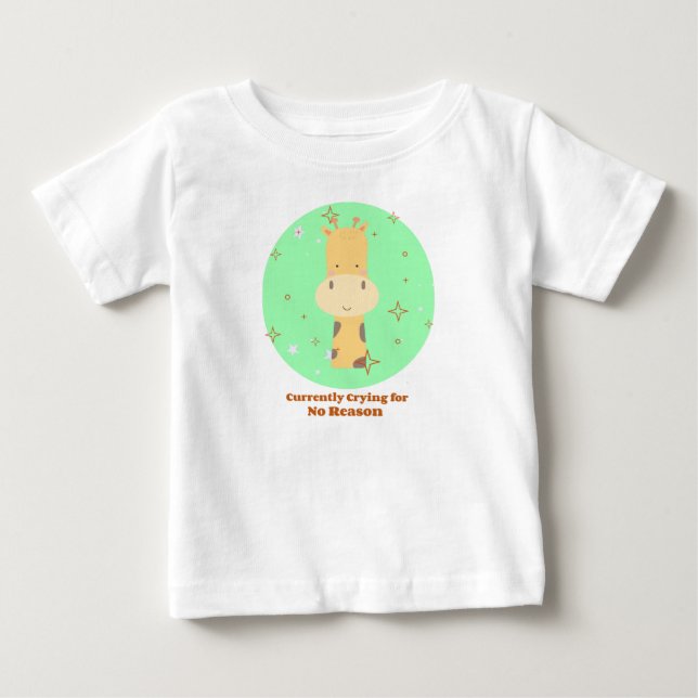 Currently Crying for No Reason Baby T-Shirt (Front)