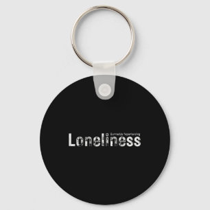 Currently Experiencing Loneliness - Mental Health Key Ring