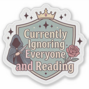 Currently ignoring everyone and reading