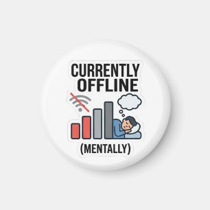 Currently Offline Mentally Magnet - Funny