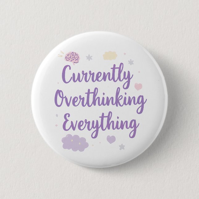 Currently Overthinking Everything Anxiety 6 Cm Round Badge (Front)