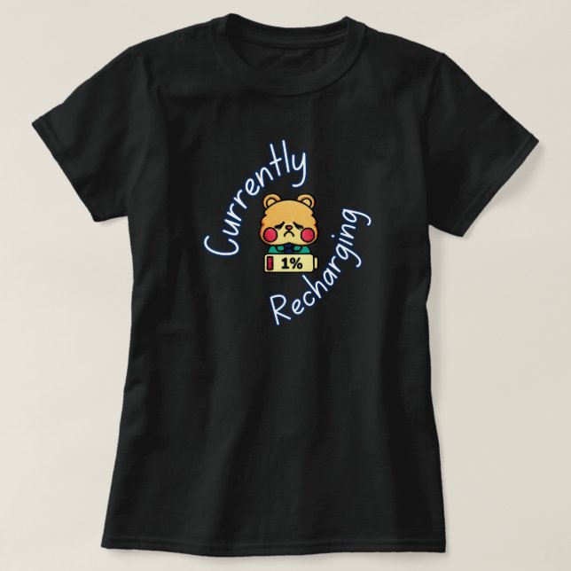 Currently Recharging Cute Bear Funny Low Energy T-Shirt (Design Front)
