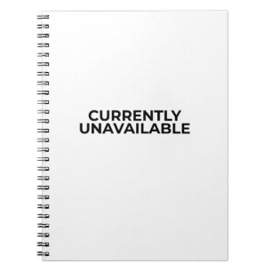Currently Unavailable Minimalist Funny Notebook