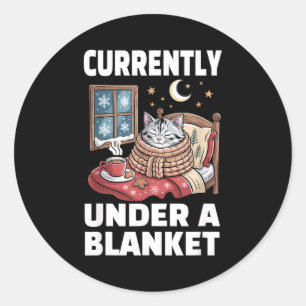 Currently Under A Blanket Cat Cute Lazy Cat Lover Classic Round Sticker