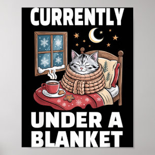 Currently Under A Blanket Cat Cute Lazy Cat Lover  Poster