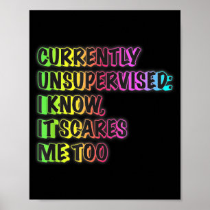 Currently Unsupervised Funny Quote Humour Sarcasti Poster