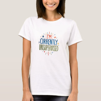 Currently Unsupervised Women's T-shirt