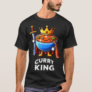 Curry King Funny Quote Curry Indian Food Lover  T-Shirt