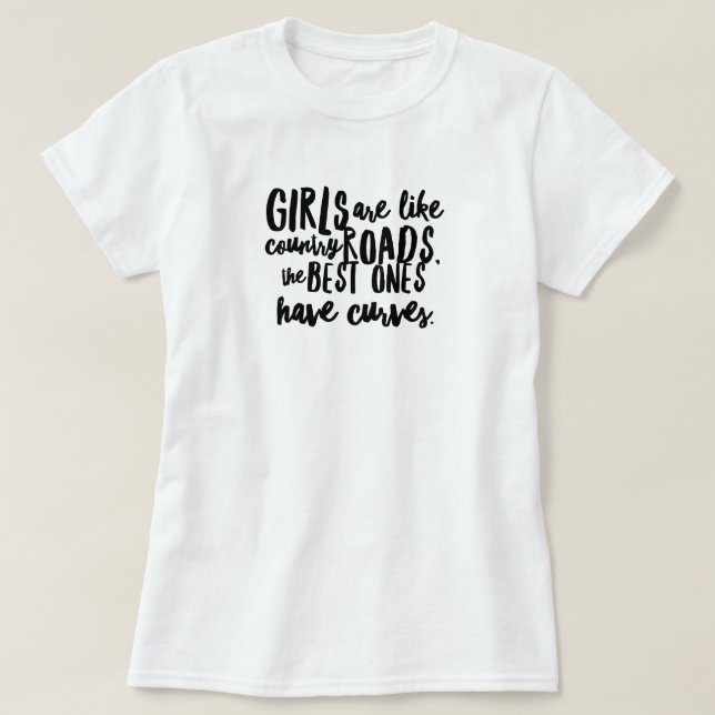 Curvy Girls n' Country Roads T-Shirt (Design Front)