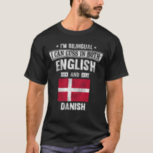 Cuss In Both English and Danish Funny Denmark Flag T-Shirt