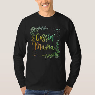 Cussin Mama  Mom Humor Mother Kids Joke T-Shirt