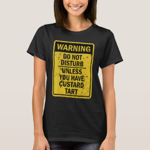 Custard Tart Food Pastry Dessert T-Shirt