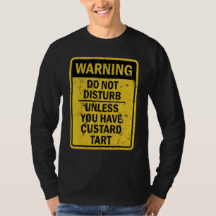 Custard Tart Food Pastry Dessert T-Shirt