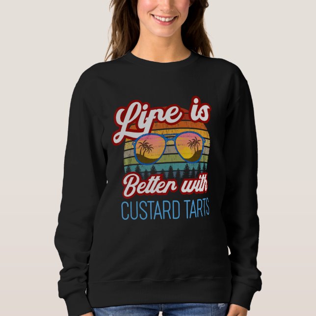 Custard Tart Retro Sunset Life Is Better With Cust Sweatshirt (Front)