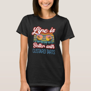 Custard Tart Retro Sunset Life Is Better With Cust T-Shirt