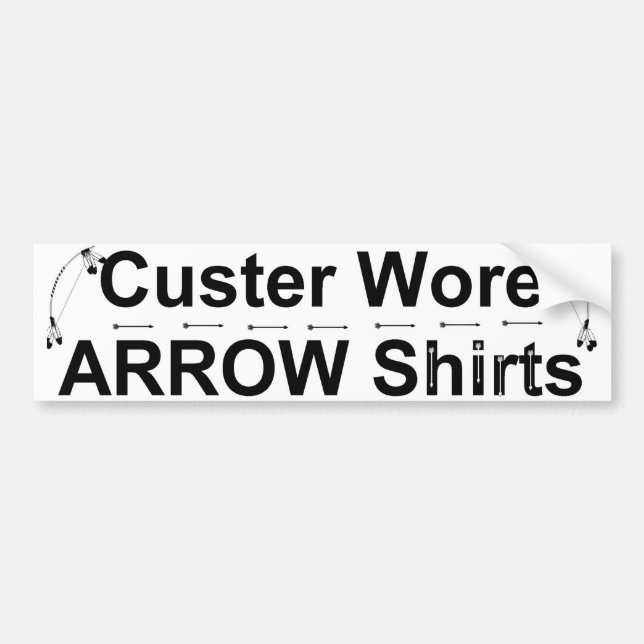 custer arrow shirts bumper sticker (Front)