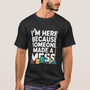 Custodian Because Someone Janitor T-Shirt