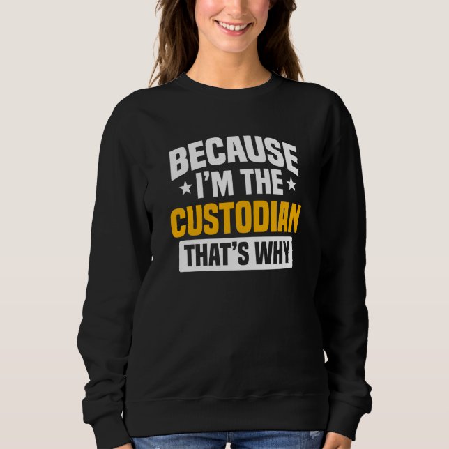 Custodian Guard Caretaker Guardian Hosekeeper Jani Sweatshirt (Front)