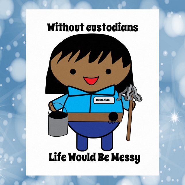 Custodian Janitor Funny Black Female Poster (A poster featuring a black female janitor and "Without custodians life would be messy".)