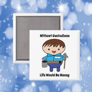 Custodian Janitor Life Messy Funny Magnet