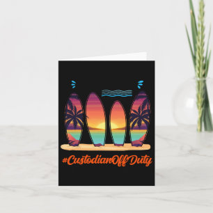 Custodian Off Duty Summer Time End Of School Year  Card
