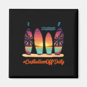 Custodian Off Duty Summer Time End Of School Year Magnet