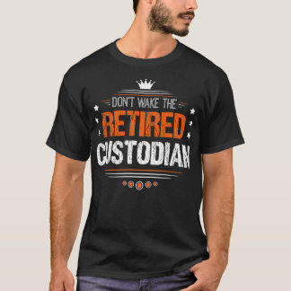 Custodian Retirement Gift for Retired T-Shirt